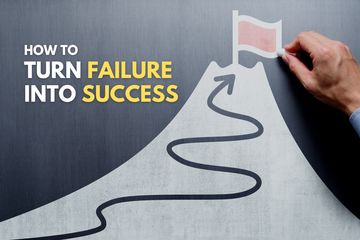 How To Turn Failure Into Success Stunning Motivation