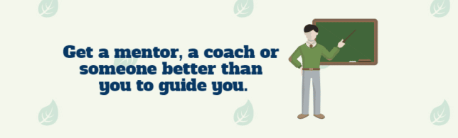 get a mentor or coach