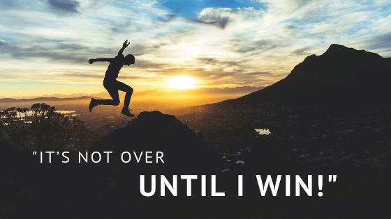 it is not over until i win