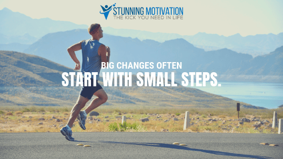 Big changes often start with small steps.