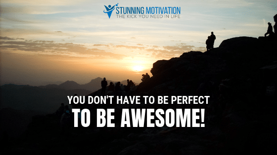 You don't have to be perfect to be awesome