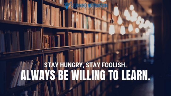 always be willing to learn