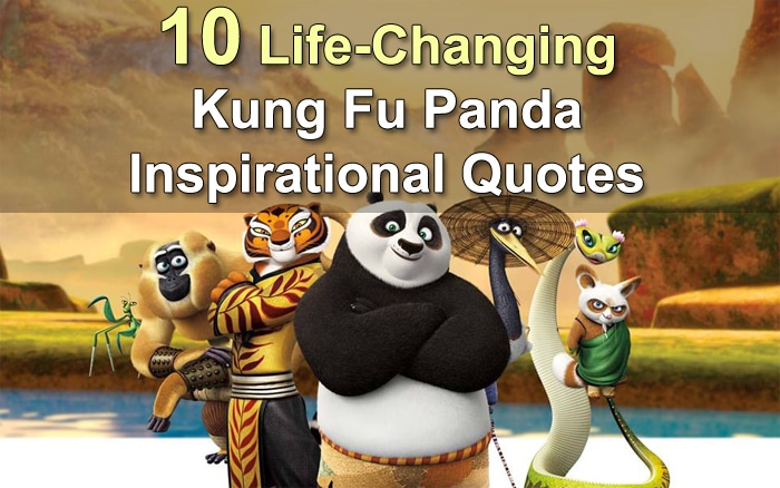 10 Life-Changing Kung Fu Panda Inspirational Quotes