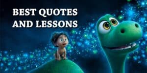 An image showcasing good dinosaur quotes from the famous Pixar movie.