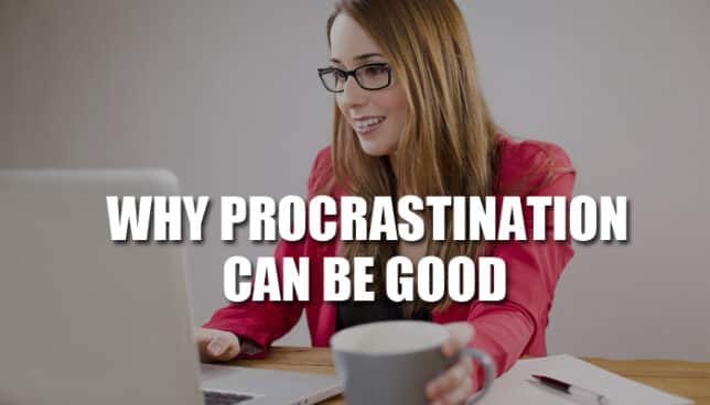procrastination is good