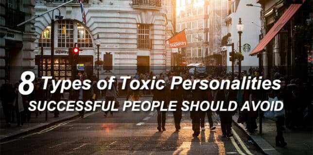 Toxic Personalities Successful People Should Avoid