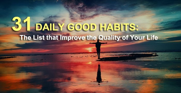 31-daily-good-habits-the-list-that-improve-the-quality-of-your-life