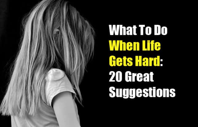 what to do when life gets hard