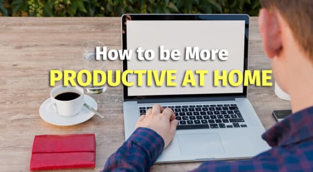 how to be more productive at home