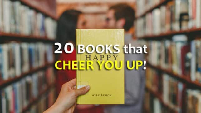 20 Books Guaranteed to Cheer You Up 1 books that cheer you up