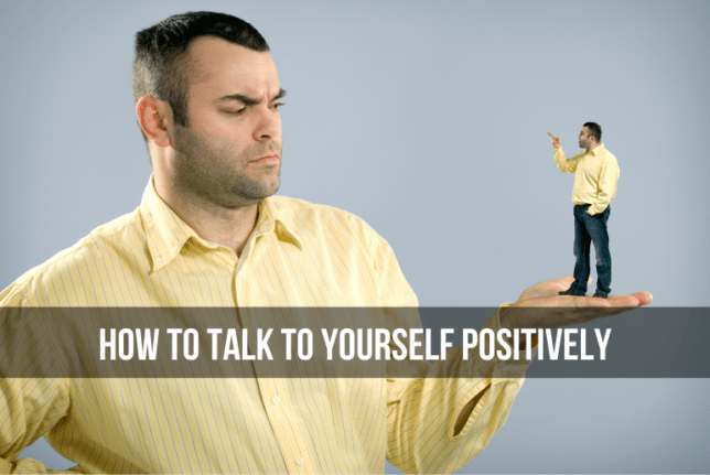 How to Talk to Yourself Positively