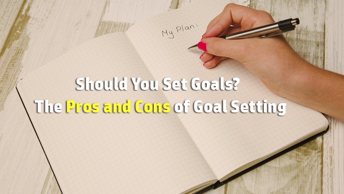 goal setting pros and cons
