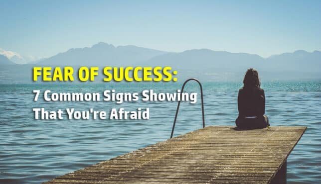 Fear of Success: 7 Common Signs Showing That You're Afraid 1 fear of success