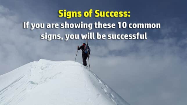If You Are Showing These 10 Common Signs, You Will Be Successful signs of success