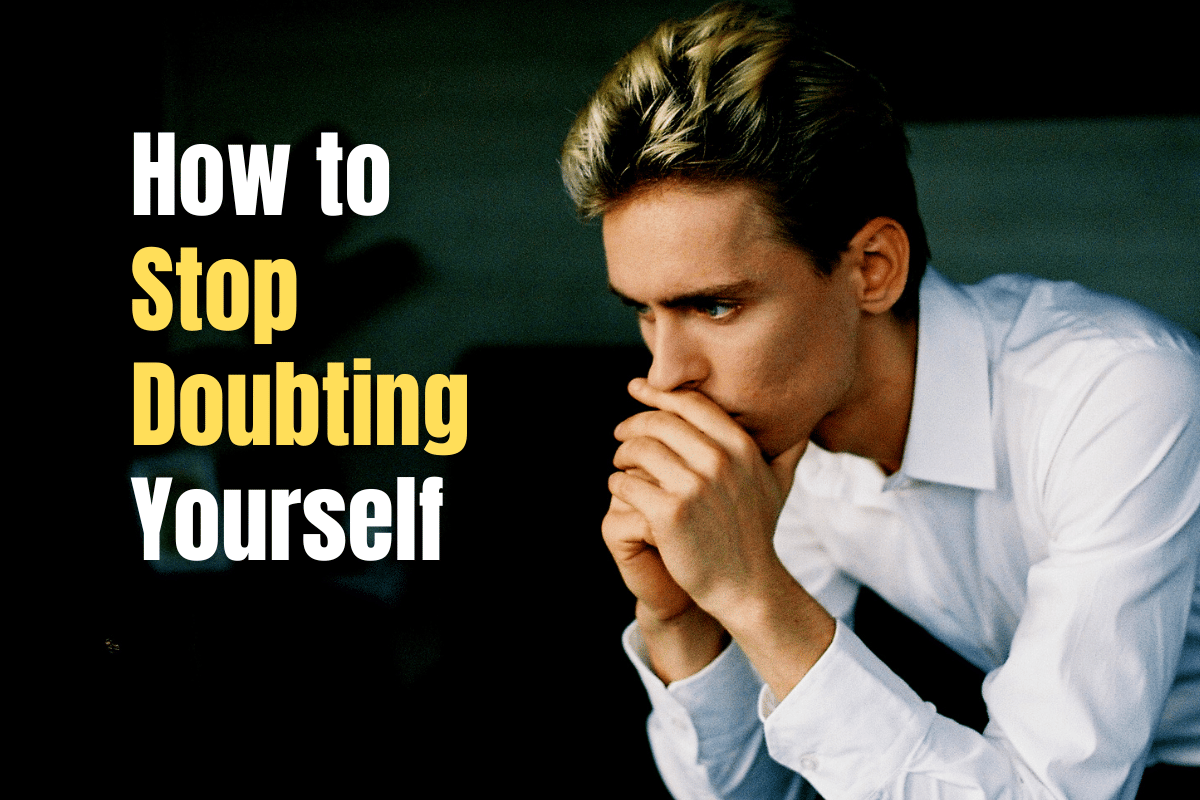 stop doubting yourself