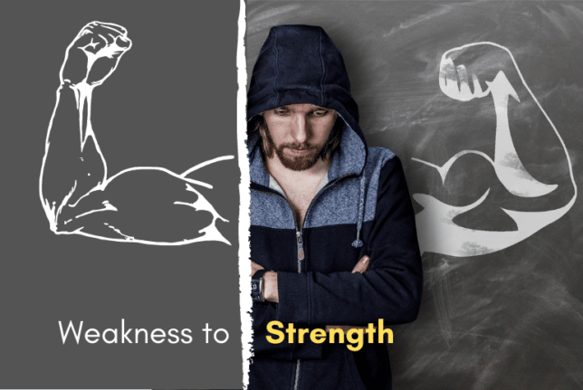 turn weakness to strength
