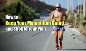 keep momentum going