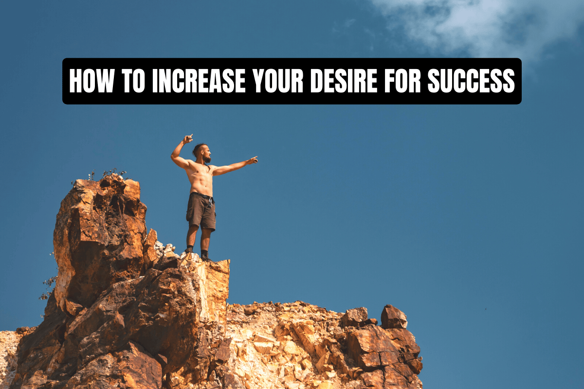 how to increase your desire for success