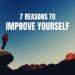 Why You Want to Improve Yourself