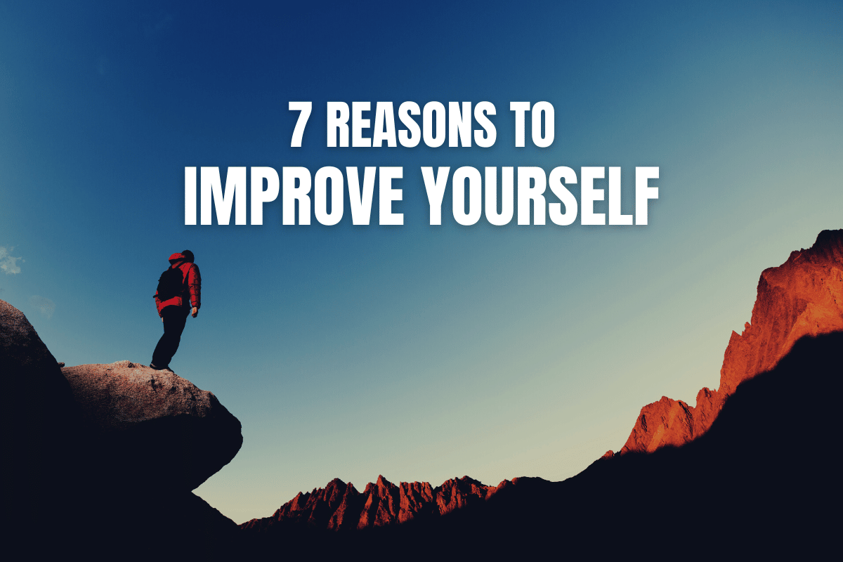 Why You Want to Improve Yourself