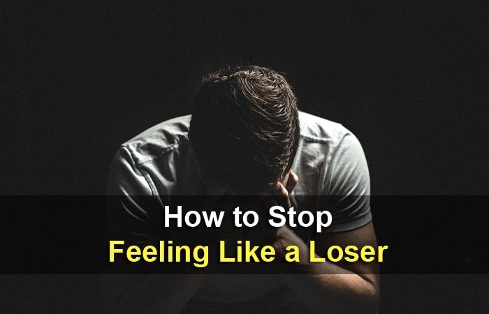 stop feeling like a loser