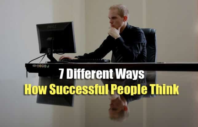 7 Different Ways How Successful People Think 1 how successful people think