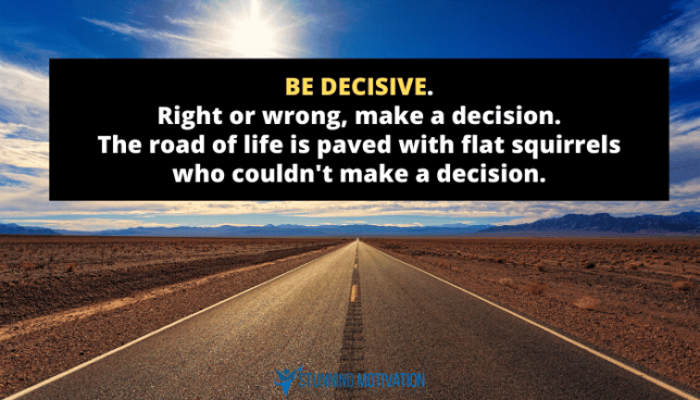 be decisive uqote