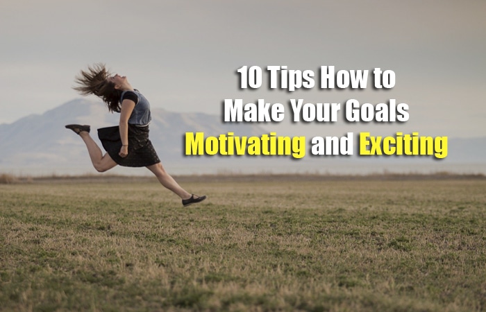 make your goals motivating