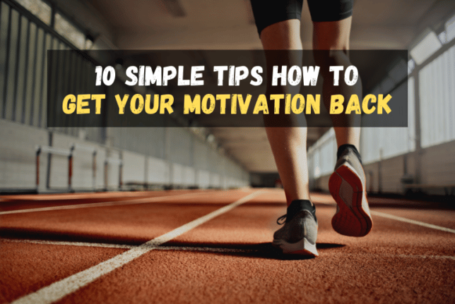 10 Simple Tips How to Get Your Motivation Back - Stunning Motivation