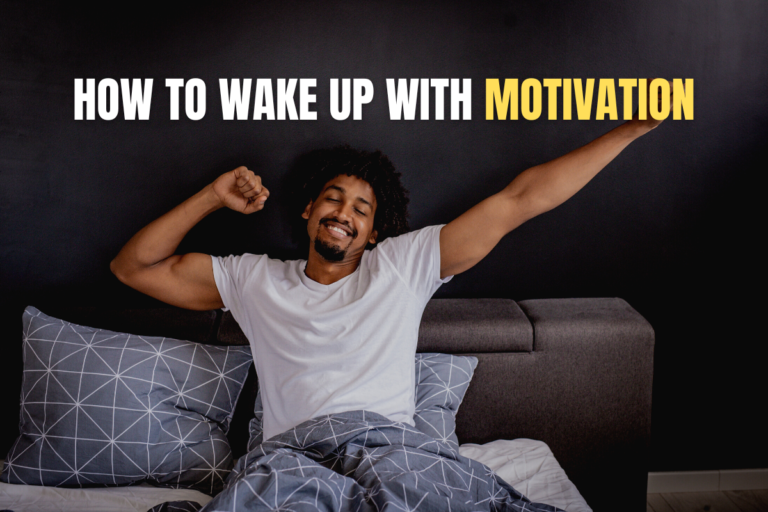 how to motivate yourself to wake up early