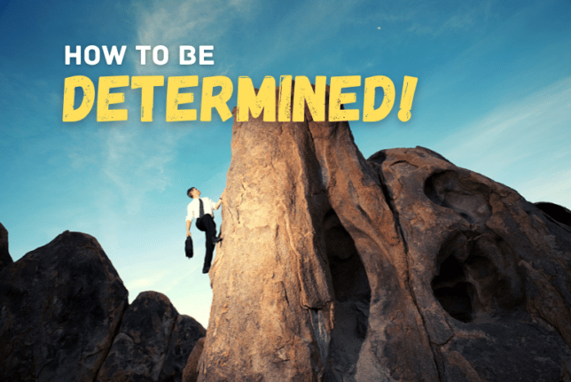 how to be determined