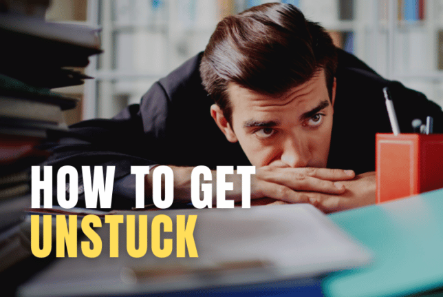how to get unstuck