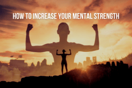 How to Increase Your Mental Strength