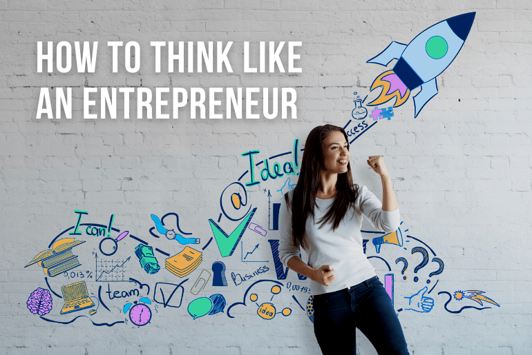 How to think like an entrepreneur