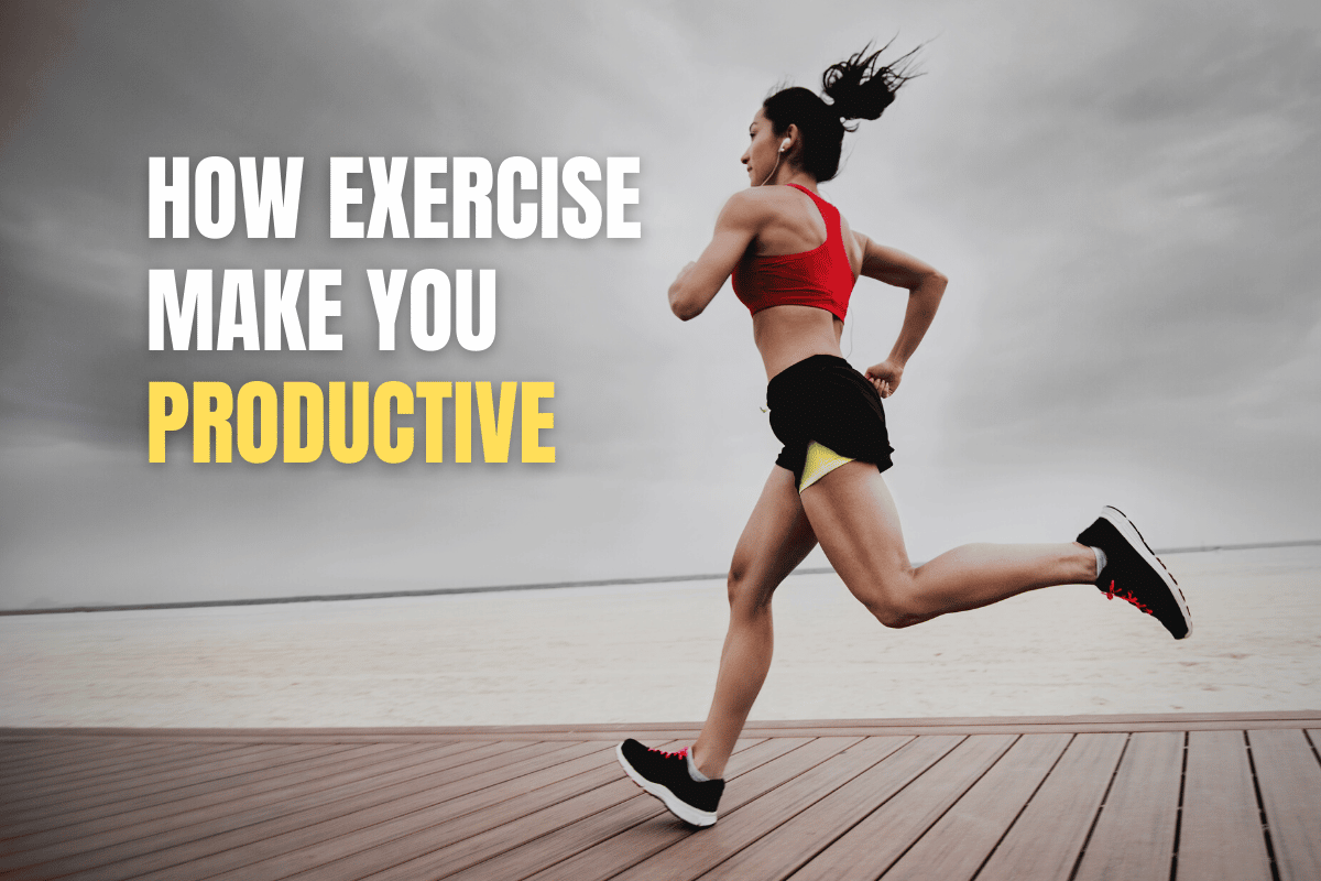 how exercise make you productive