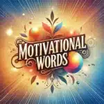 101 Motivational Words to Motivate You Into 2026 3 An inspiring featured image with the phrase 'Motivational Words' in bold, elegant typography. The background showcases a radiant gradient of orange, yellow, and blue hues with subtle light rays emanating outward, creating a vibrant and uplifting atmosphere.