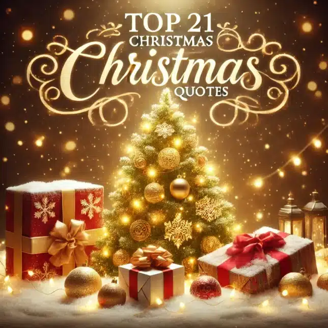 Image of a Christmas tree with decorations saying top 21 Christmas Quotes
