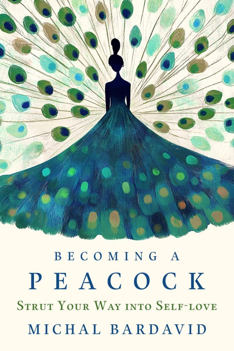 Book cover of Becoming a Peacock: Strut Your Way Into Self-Love by Michal Bardavid, featuring an elegant illustrated peacock with vibrant teal and gold feathers against a soft cream background, symbolizing confidence and self-worth.
